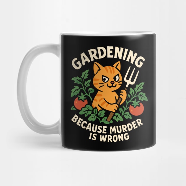 Gardening Because Murder Is Wrong by CreativeSage
